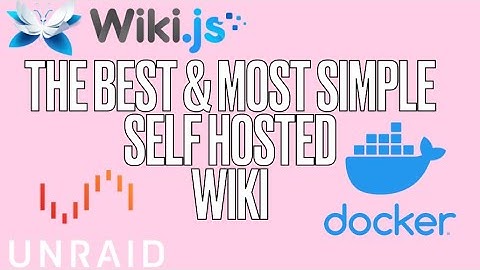 How to Install this Self Hosted JavaScript Based Wiki in Unraid | Wiki.JS