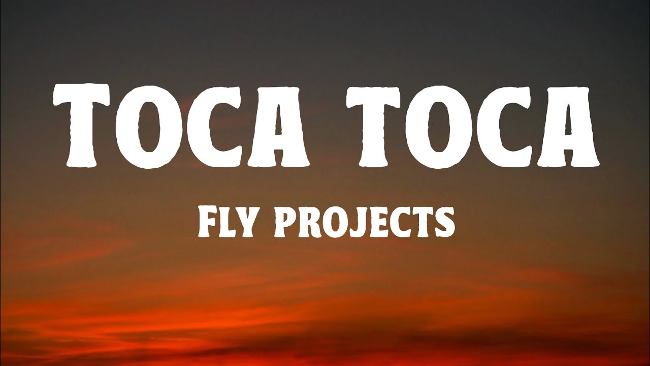 Fly Project - Toca Toca (Lyrics)