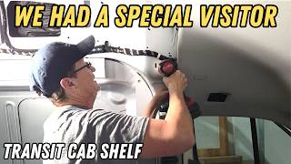 SO MUCH STORAGE WITH THE TRANSIT CAB SHELF | A VERY SPECIAL VISITOR