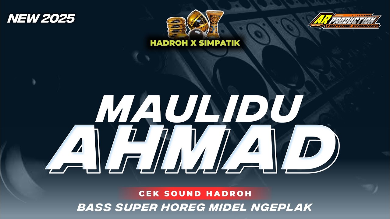 MAULIDU AHMAD • HADROH X SIMPATIK BASS SUPER HOREG MIDEL NGEPLAK