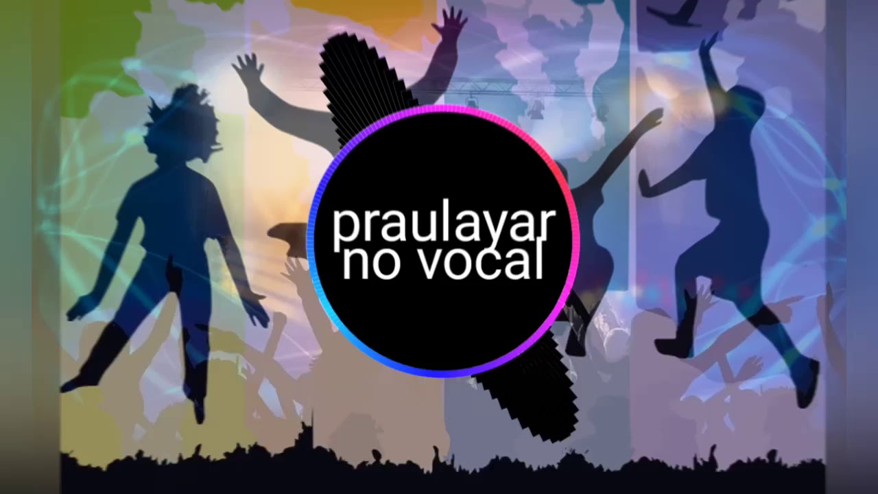 PRAU LAYAR REMIX NO VOCAL VOLUME BASS - YouTube