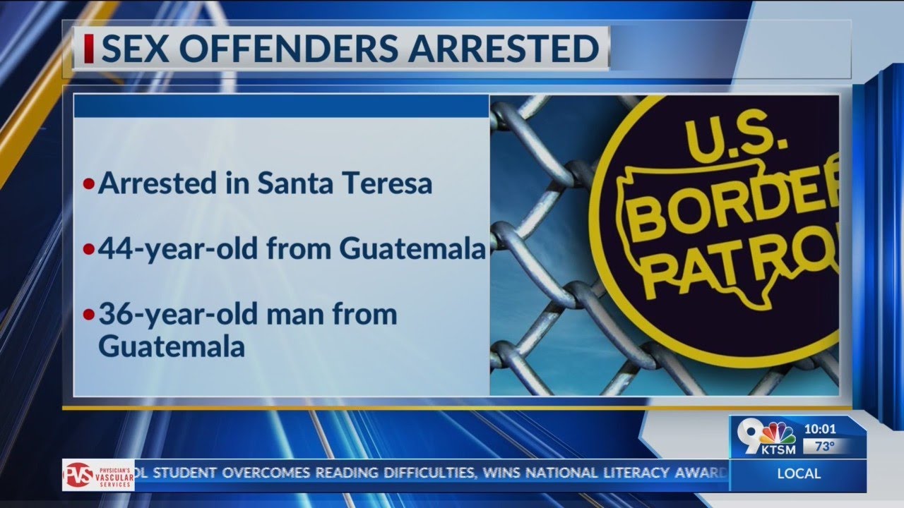 Two sex offenders arrested by Border Patrol near Santa Teresa - YouTube