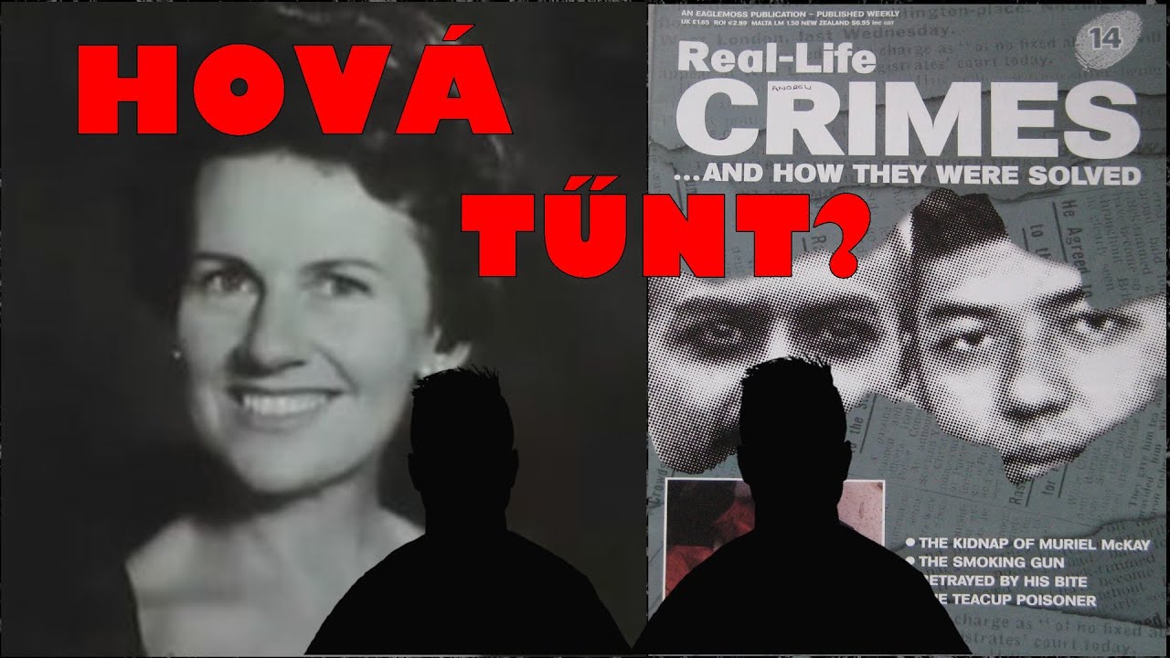 Egy bizarr REJTÉLY: Hová tűnt MURIEL MCKAY - A világ legbrutálabb 115. epizód