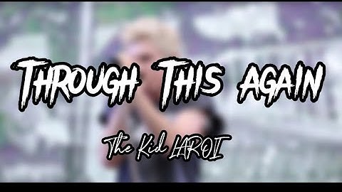 Through This Again - The Kid LAROI (snippet)