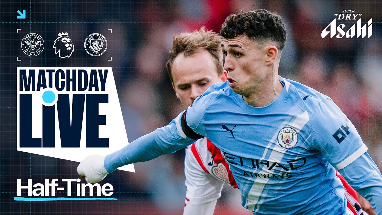 MATCHDAY LIVE! Haaland strike gives City half-time lead! Brentford 0-1 Man City | Premier League