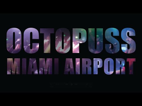 Octopuss - Miami Airport (Official Video)