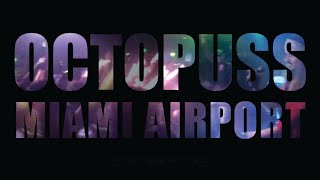 Miniatura de "Octopuss - Miami Airport (Official Video)"