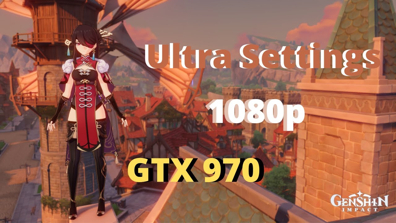 gtx 970 genshin impact