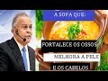 Que sopa  essa que fortalece os ossos trata osteoporose melhora a pele e cabelos  lair ribeiro