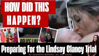HOW DID THIS HAPPEN? Critical Details No One Is Talking About. Prep For the Lindsay Clancy Trial.