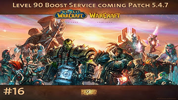 WoW #16: Level 90 Boost Service coming Patch 5.4.7