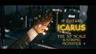 THE MOST MONSTROUS GUITAR I'VE EVER PLAYED: IP Guitars Icarus 8-string 30 scale