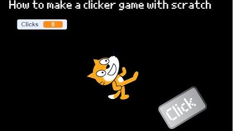 How to make a clicker game with scratch (most basic)