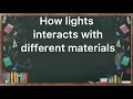 Light and Materials: Exploring Refraction Reflection Absorption and Transmission