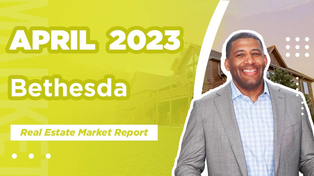 What's New in the Bethesda Real Estate Market for April 2023? YouTube