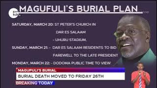 Magufuli's burial moved from Thursday to Friday 26th