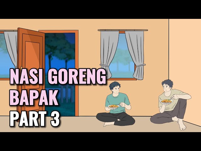 NASI GORENG BAPAK PART 3 - Animasi Sekolah class=