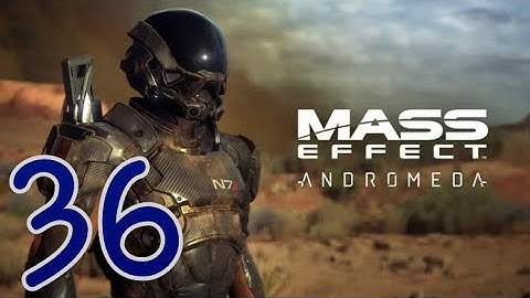 Mass Effect Andromeda Gameplay Walkthrough Part 36