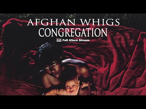 Afghan Whigs - Congregation [FULL ALBUM STREAM]