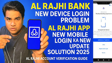 ⭐ Al Rajhi Bank New Device Login Problem – Al Rajhi App New Mobile Login Solution Guide