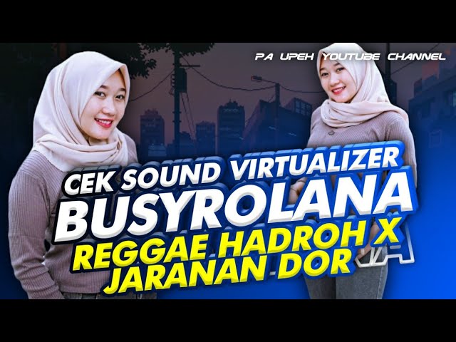 DJ SHOLAWAT BUSRYOLANA | VERSI ITANENG | SETYLE REGGAE HADROH X JARANAN DOR | CEK SOUND VIRTUALIZER class=