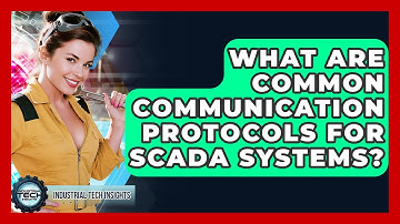 What Are Common Communication Protocols For SCADA Systems? - Industrial Tech Insights