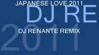 JAPANESE LOVE 2011 RENmIX DJ Nante