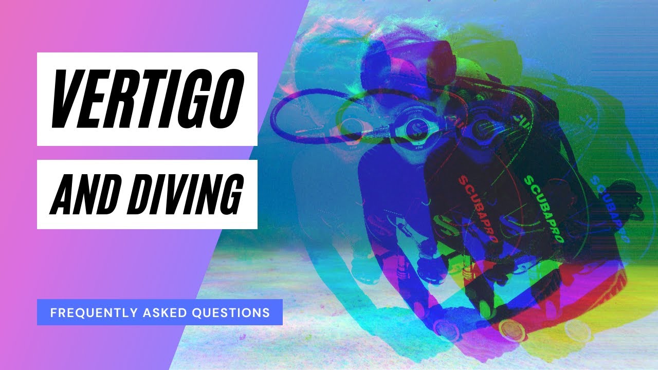 FAQ Vertigo & Diving YouTube
