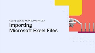 Famous Getting started with Caseware IDEA 03- Importing Excel files Profile