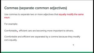 Commas (separate common adjectives)