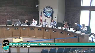 Grants Pass City Council Workshop - November 17, 2025