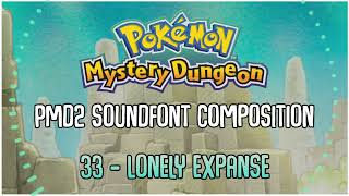 [PMD2 Soundfont Composition] Track 33 - Lonely Expanse