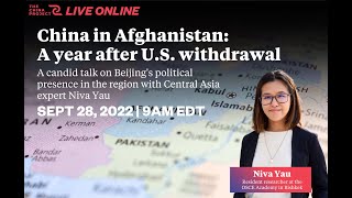 China in Afghanistan, a year after U.S. withdrawal: A live interview with Niva Yau