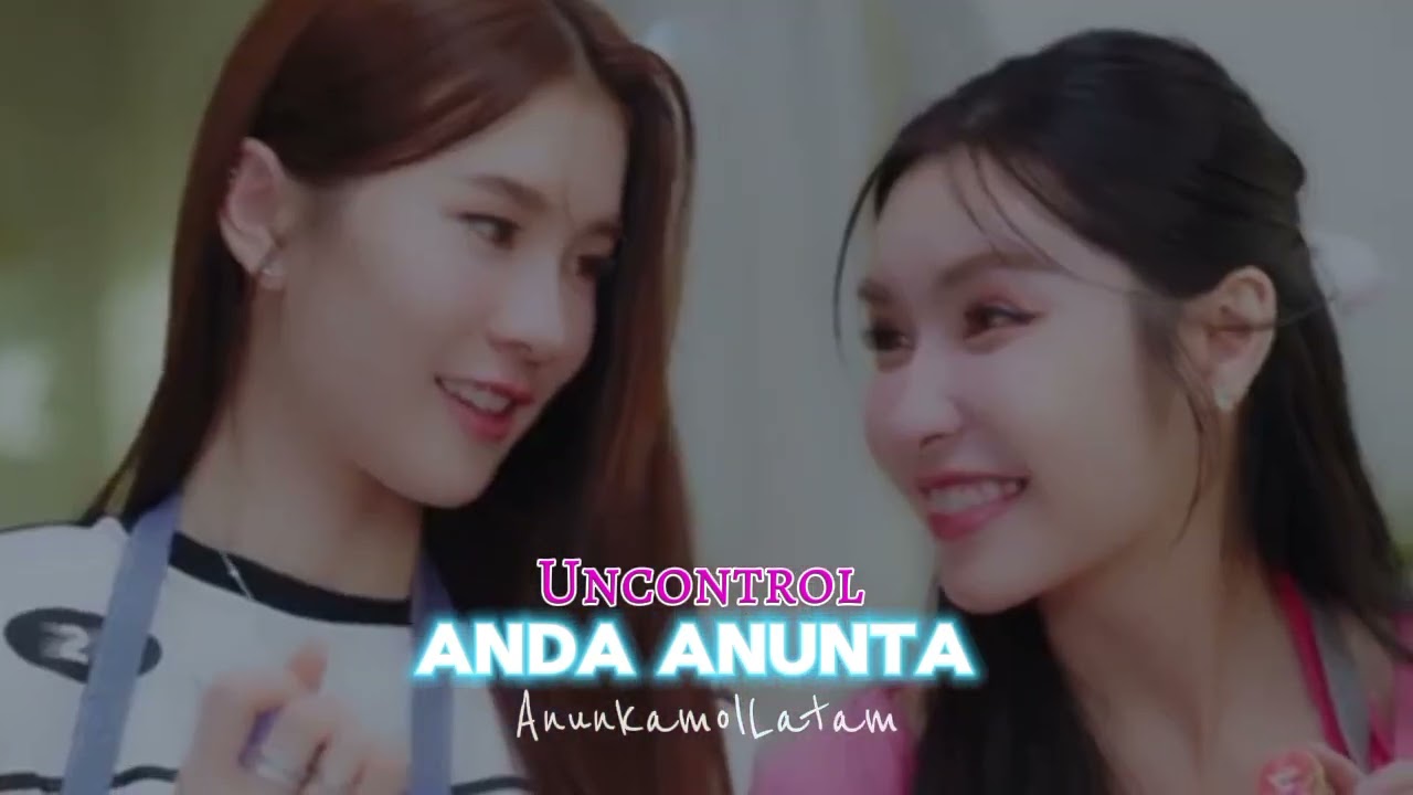 ผมเสียทรง (Uncontrol) - ANDA ANUNTA - Sub español/English