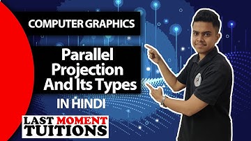 Parallel Projection  And Its Types | Computer Graphics Lectures in Hindi