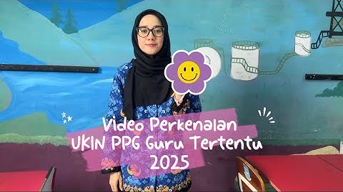 Contoh Video Perkenalan UKIN PPG Guru Tertentu Tahap 2 Tahun 2025 #ppg2025 #ppgdaljab