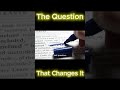 The Question That Changes It