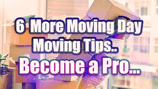 6 More Moving Day, Moving Tips..shift Elements, Packing, Moving And Tips..