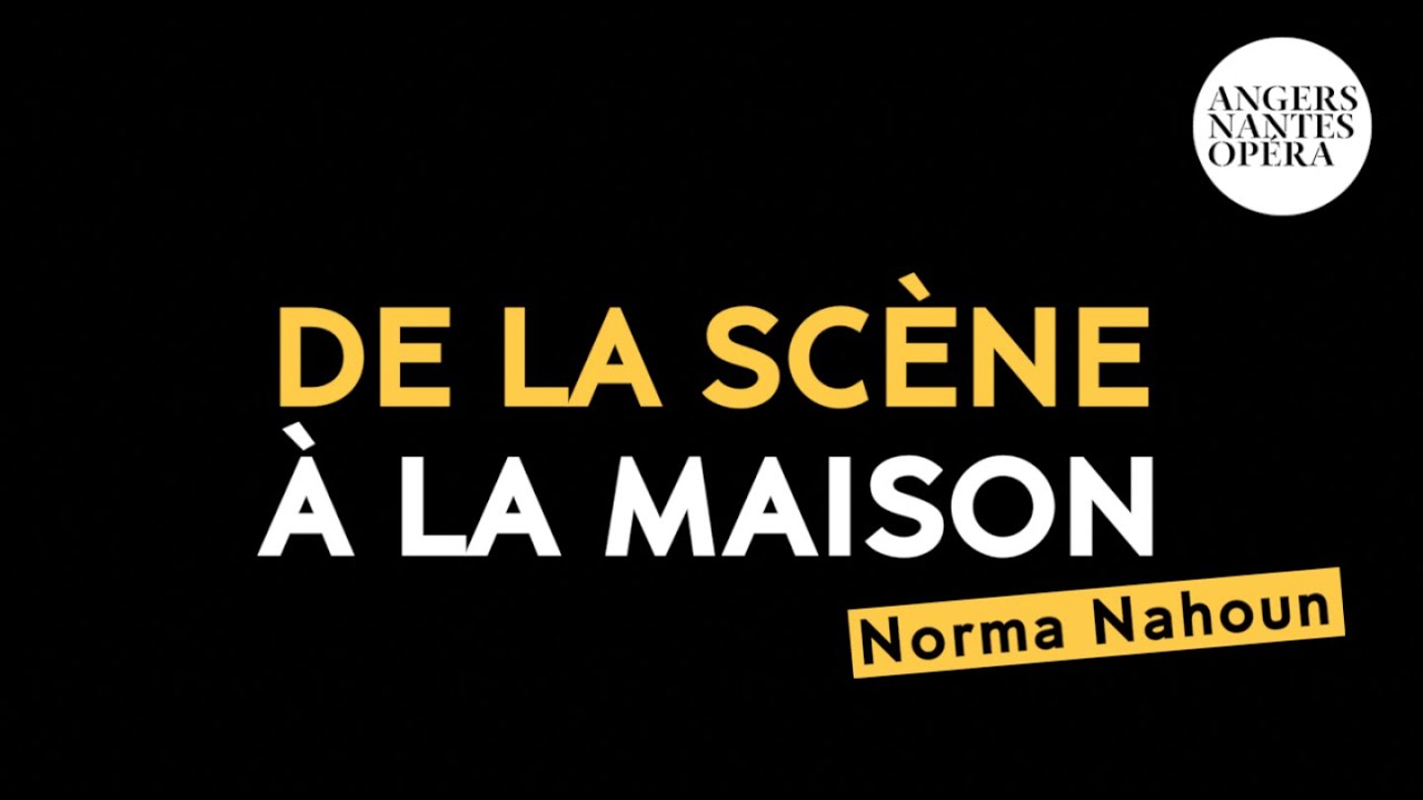 DE LA SCÈNE À LA MAISON #2 Norma Nahoun