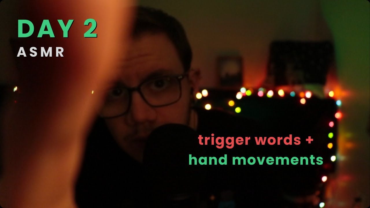 12 Days of ASMR 🎄 Day 2 - Trigger Words & Hand Movements