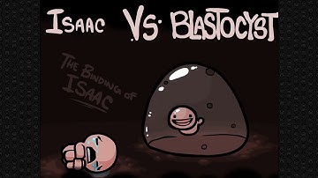 The Binding of Isaac - Blastocyst