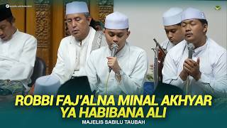 ROBBI FAJ'ALNA MINAL AKHYAR X YA HABIBANA ALI | MAJELIS SABILU TAUBAH