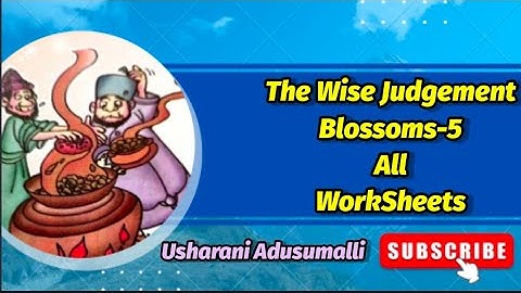 The wise judgement /Blossoms-5/All work sheets in one video/5th class /English /Work book/