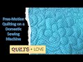 Free-Motion Quilting on a Domestic Sewing Machine for Beginners