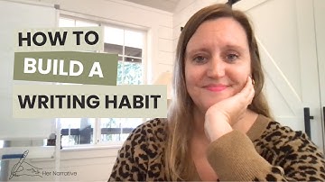 How to Build a Writing Habit