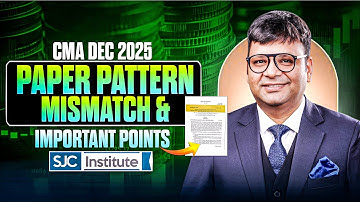 CMA Dec 25 Paper Pattern Mismatch & Important Points | CA Satish Jalan | SJC