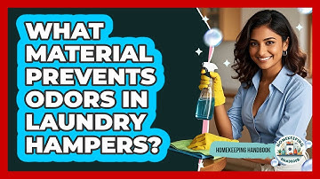 What Material Prevents Odors In Laundry Hampers?