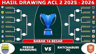 Hasil Drawing 16 Besar Liga Chdanions Asia 2 2025 2026 Persib Bandung Vs Ratchaburi Fc