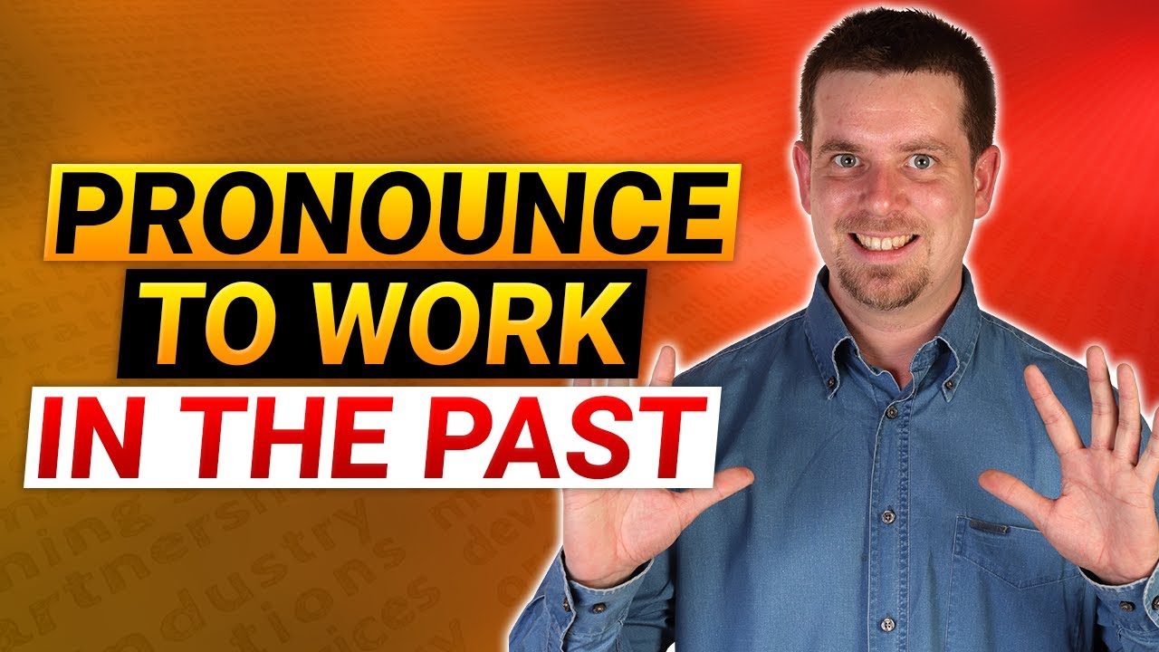 Job interview English How to pronounce the verb TO WORK in the past