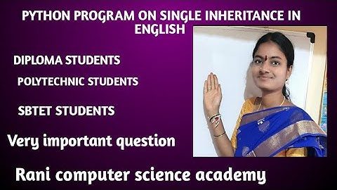 Python program on single inheritance in English ||diploma and polytechnic students ||sbtet updates